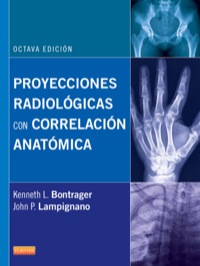 Imagen de portada: Proyecciones radiológicas con correlación anatómica 8th edition 9788490224762