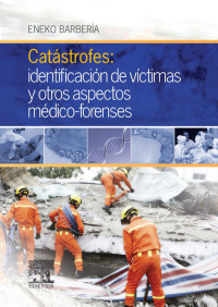 Imagen de portada: Catástrofes: identificación de víctimas y otros aspectos médico-forenses 9788490228289
