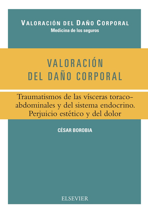 Valoración del daño corporal. Traumatismos de las vísceras toracoabdominales y del sistema endocrino. Perjuicio estético y del dolor - FULL INSTANT DOWNLOAD | PDF DOCX EPUB
