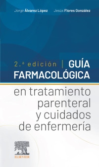 Cover image: Guía farmacológica en tratamiento parenteral y cuidados de enfermería 2nd edition 9788491136774
