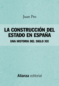 Imagen de portada: La construcción del Estado en España 1st edition 9788491814672