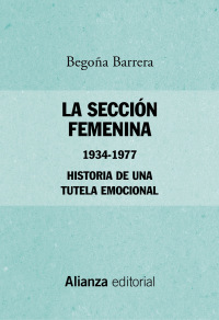 Imagen de portada: La Sección Femenina, 1934-1977 1st edition 9788491817062