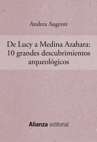 Imagen de portada: De Lucy a Medina Azahara: 10 grandes descubrimientos arqueológicos 1st edition 9788491819073