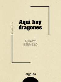 Imagen de portada: Aquí hay dragones 1st edition 9788491895817