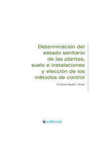 Titelbild: Determinación del estado sanitario de las plantas, suelo e instalaciones y elección de los métodos de control. AGAF0108 1st edition 9788491981770