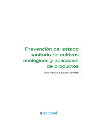 Imagen de portada: Prevención del estado sanitario de cultivos ecológicos y aplicación de productos. AGAU0108 1st edition 9788491982609