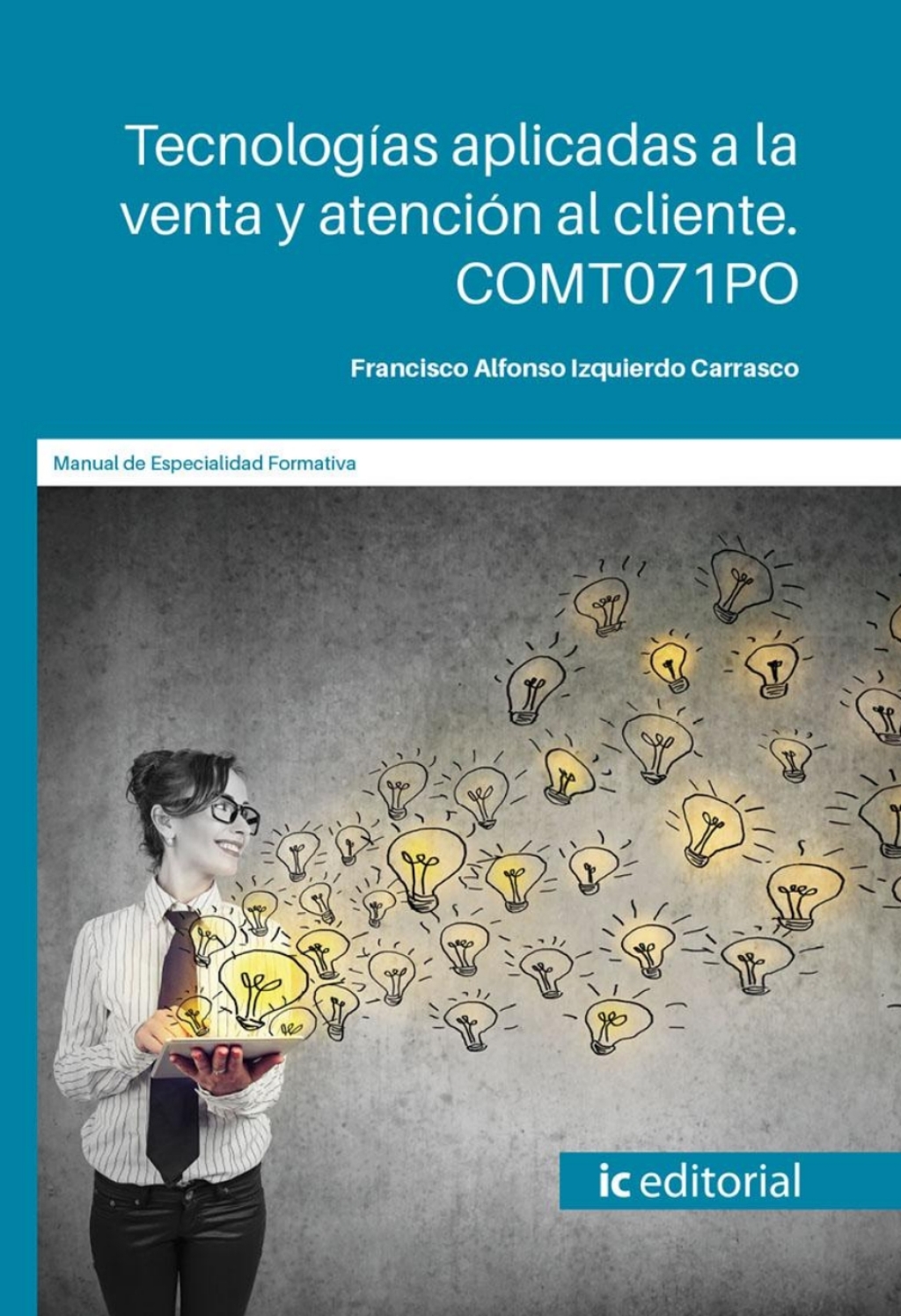 Tecnologías aplicadas a la venta y atención al cliente. COMT071PO - 1st Edition (eBook)