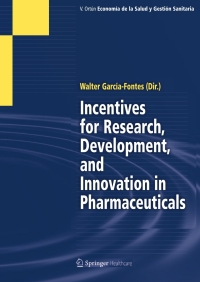 Imagen de portada: Incentives for Research, Development, and Innovation in Pharmaceuticals 9788493806217