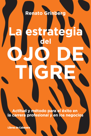 Imagen de portada: La estrategia del Ojo de Tigre. Actitud y método para el éxito en la carrera profesional y en los negocios 1st edition 9788494239748