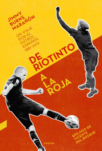 Cover image: De Riotinto a la Roja 9788494093838
