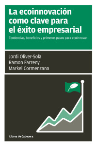 Cover image: La ecoinnovación como clave para el éxito empresarial. Tendencias, beneficios y primeros pasos para ecoinnovar 1st edition 9788494606298