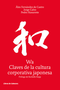 Cover image: Wa, Claves de la cultura corporativa japonesa 1st edition 9788494904110