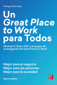 صورة الغلاف: Un Great Place to Work para todos. Mejor para el negocio, mejor para las personas y mejor para la sociedad 1st edition 9788494904134