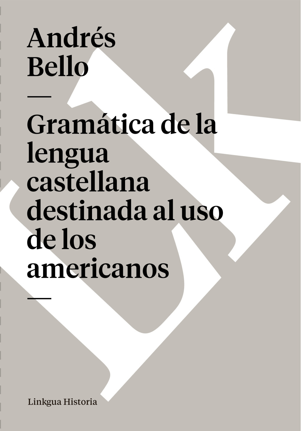 Gramática de la lengua castellana destinada al uso de los americanos 1st Edition