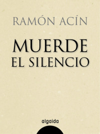 Imagen de portada: Muerde el silencio 1st edition 9788476476864