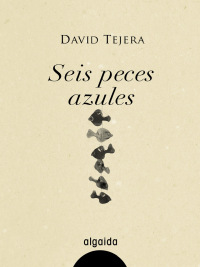 Imagen de portada: Seis peces azules 1st edition 9788498778168