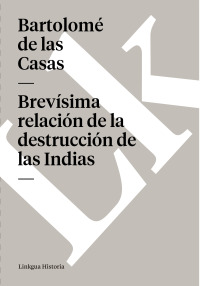 Cover image: Brevísima relación de la destrucción de las Indias 1st edition 9788496290099
