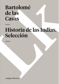 Cover image: Historia de las Indias. Selección 1st edition 9788499531670
