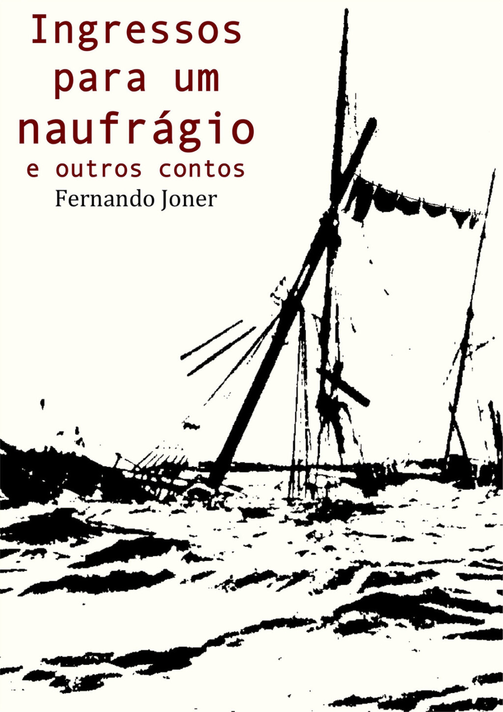Ingressos para um naufrágio e outros contos (eBook)