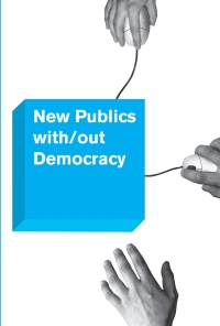 Cover image: New Publics with/out Democracy 1st edition 9788759311493