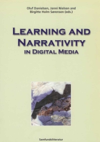 صورة الغلاف: Learning And Narrativity In Digital Media 1st edition 9788759308615