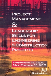 Titelbild: Project Management &Leadership Skills for Engineering & Construction Projects 1st edition 9780824709990