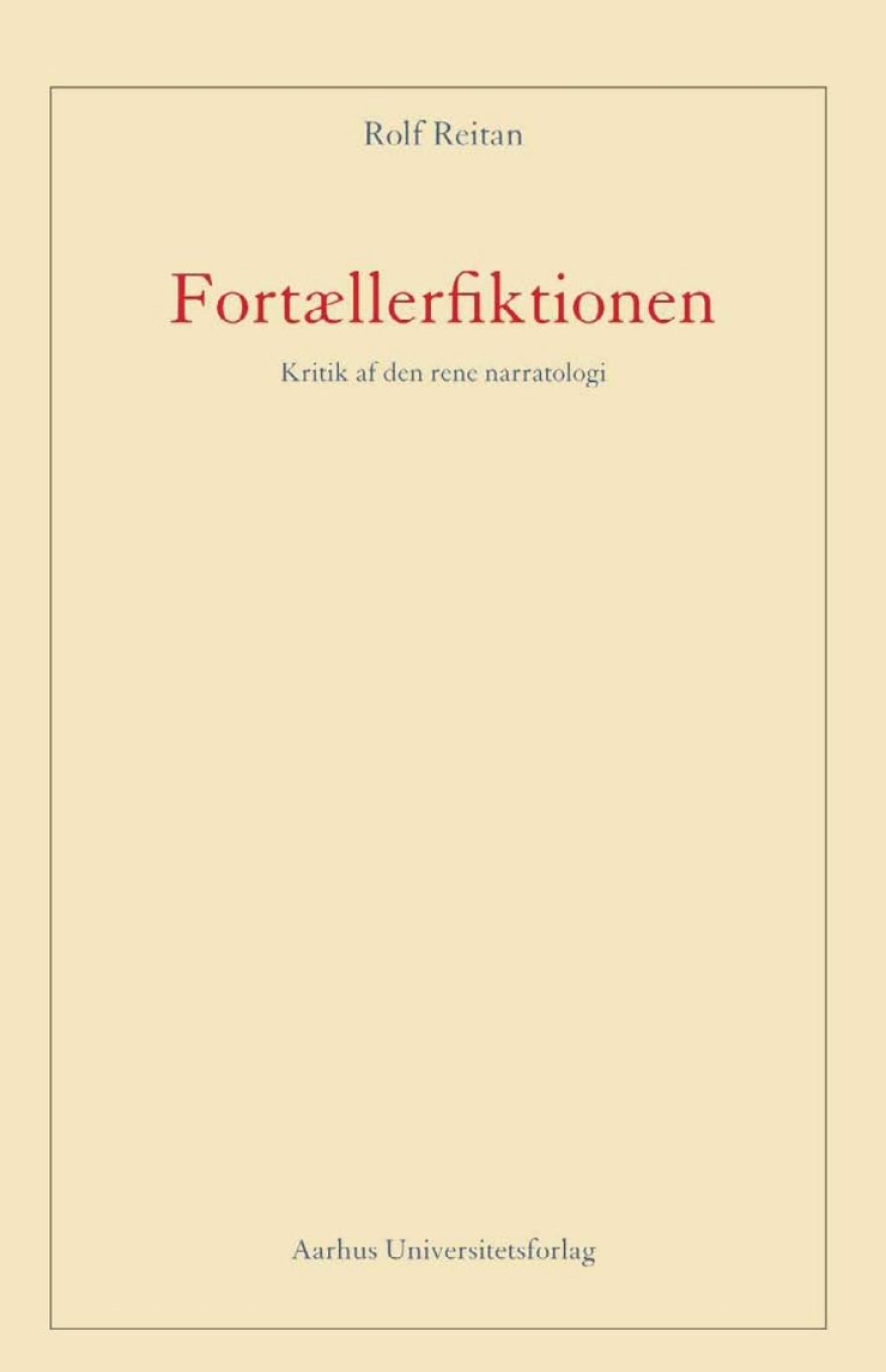 FortAellerfiktionen Kritik af den rene narratologi 1st Edition