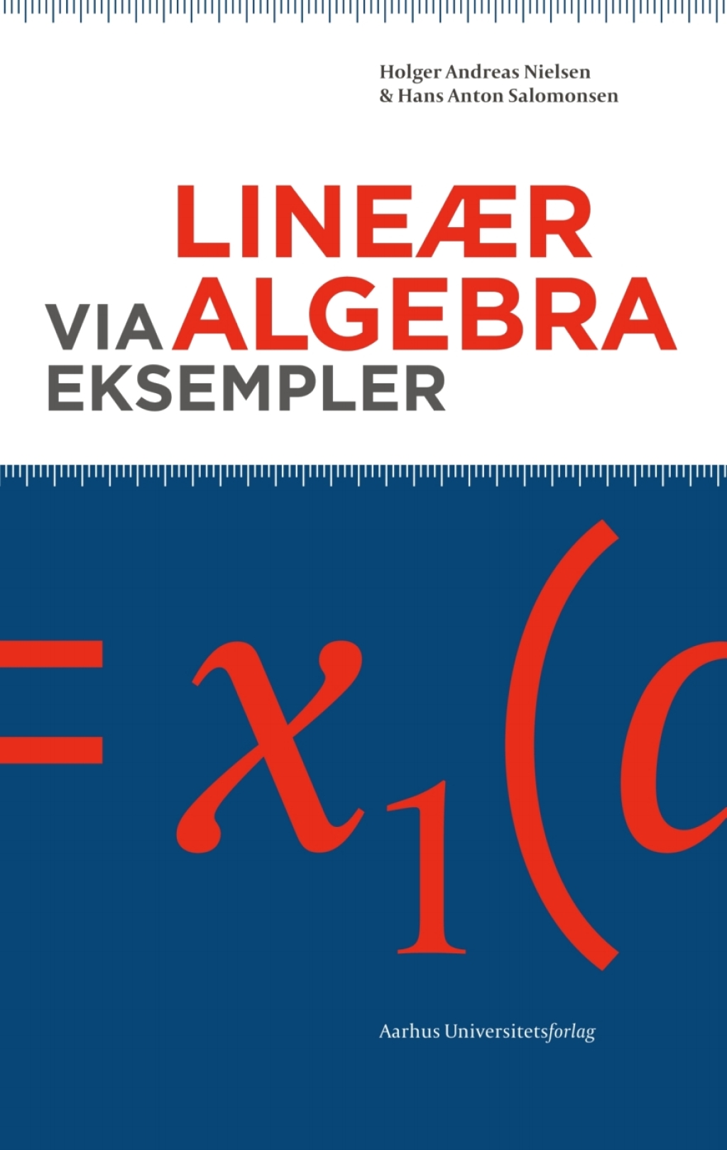 Lineær algebra via eksempler 1st Edition