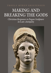 Cover image: Making and Breaking the Gods 9788771240894