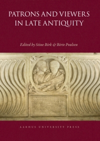 صورة الغلاف: Patrons and Viewers in Late Antiquity 1st edition 9788779340114