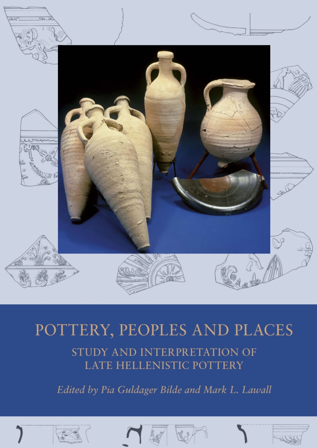 Pottery, Peoples and Places Study and Interpretation of Late Hellenistic Pottery 1st Edition