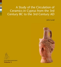 Cover image: A Study of the Circulation of Ceramics in Cyprus from the 3rd Century BC to the 3rd Century AD 9788771244502