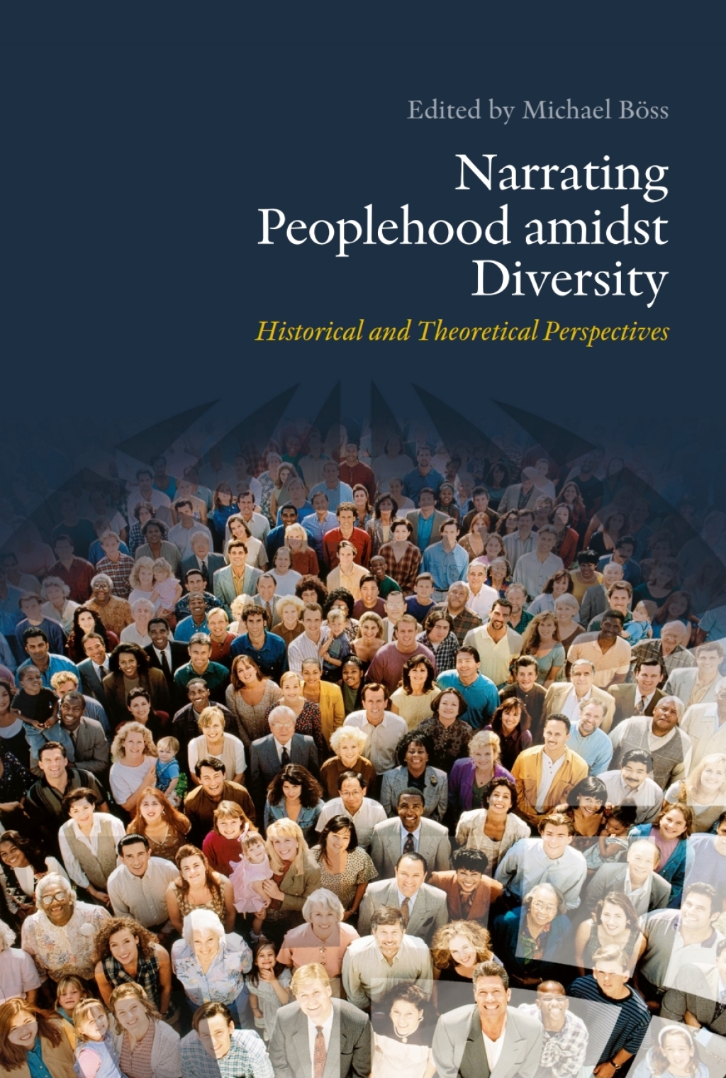 Narrating Peoplehood amidst Diversity Historical and Theoretical Perspectives 1st Edition