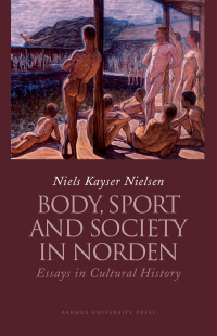 Cover image: Body, Sport and Society in Norden 1st edition 9788779341777