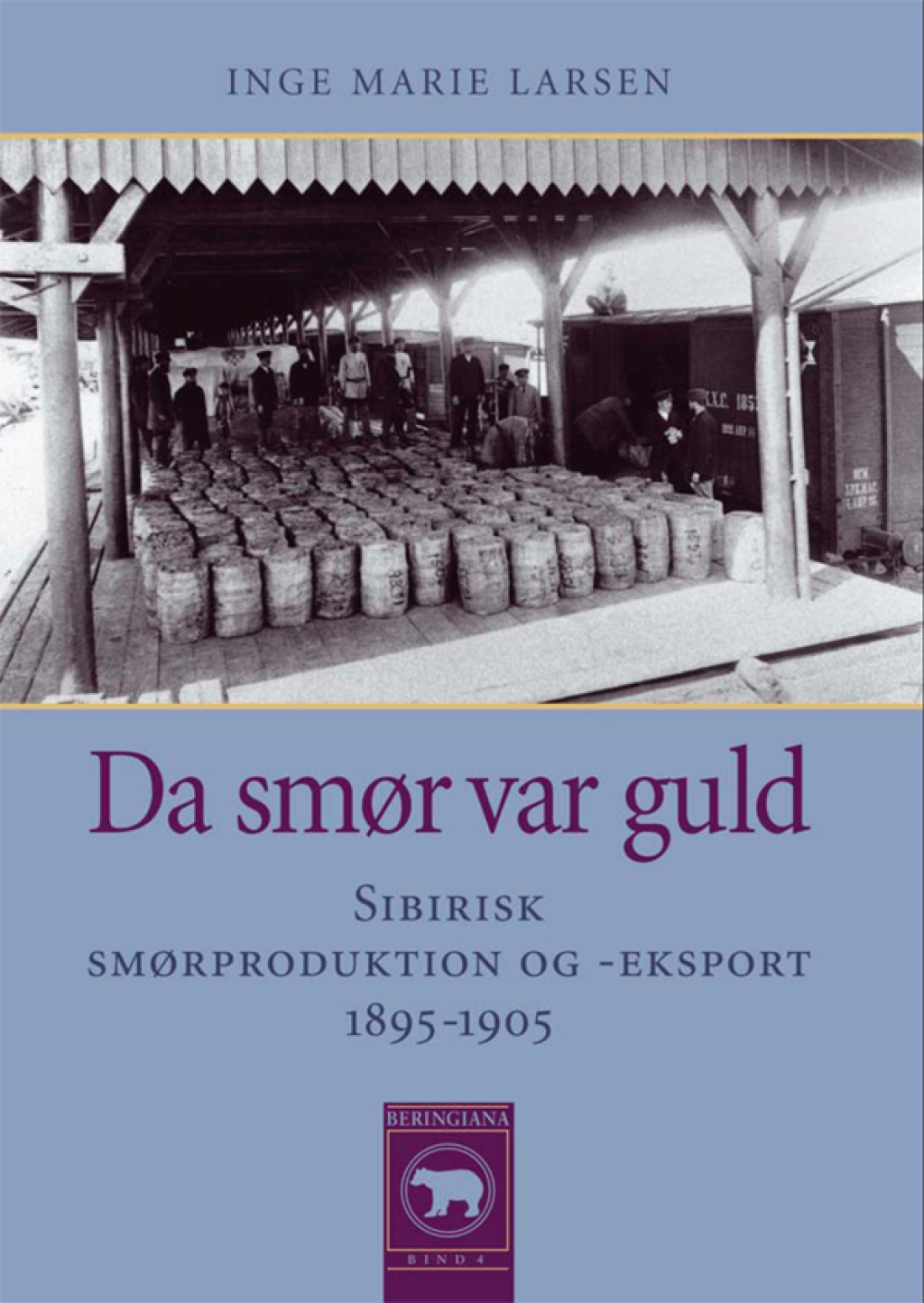 Da smor var guld Sibirisk smorproduktion og -eksport, 1895-1905 1st Edition