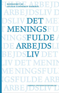 Omslagafbeelding: Det meningsfulde arbejdsliv 1st edition 9788779345102