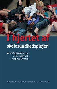 Cover image: I hjertet af skolesundhedsplejen 1st edition 9788779346017