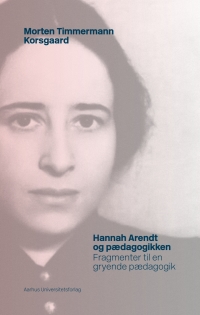 表紙画像: Hannah Arendt og pædagogikken 1st edition 9788771243741