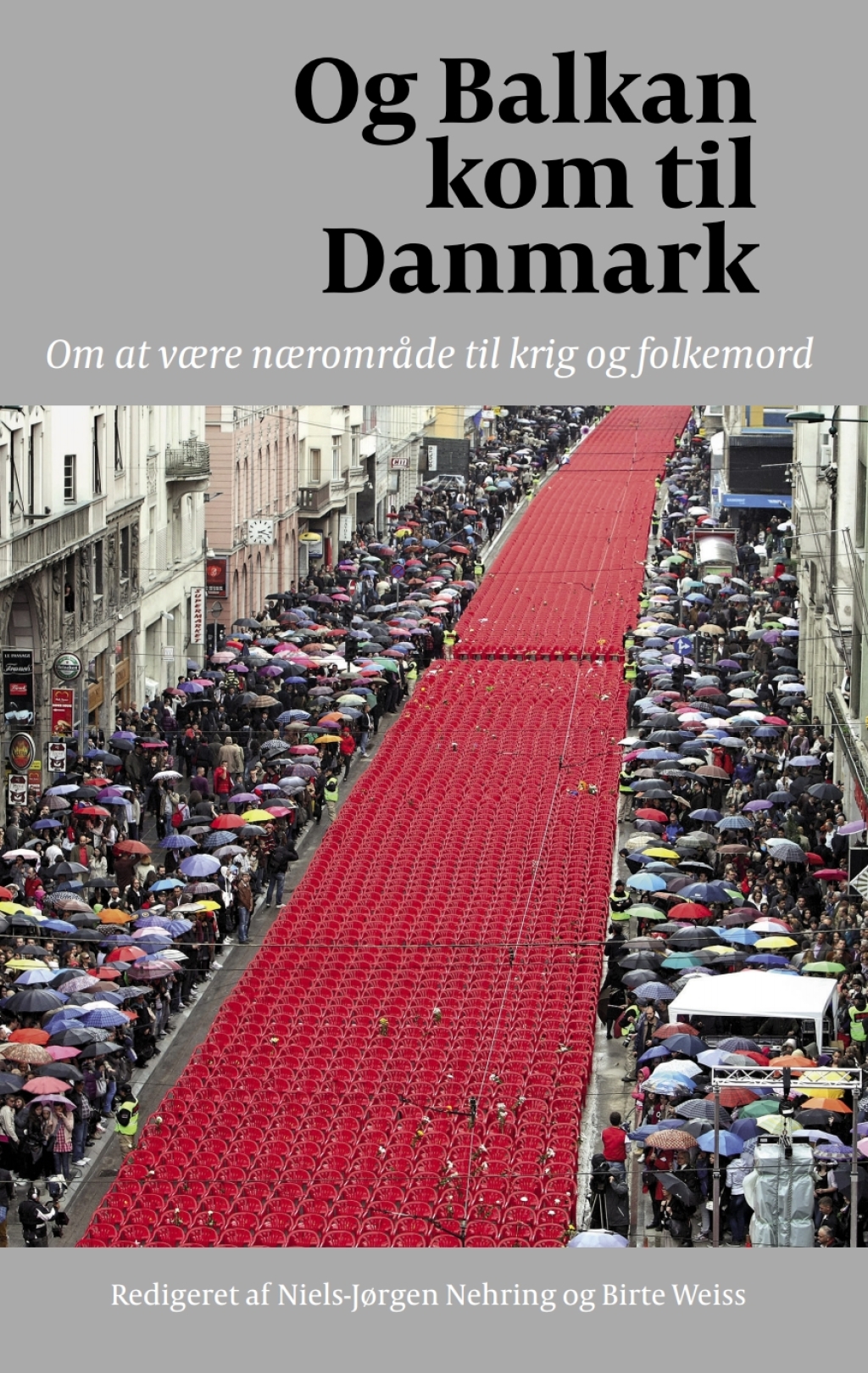 Og Balkan kom til Danmark Om at vAere nAeromrade til krig og folkemord 1st Edition