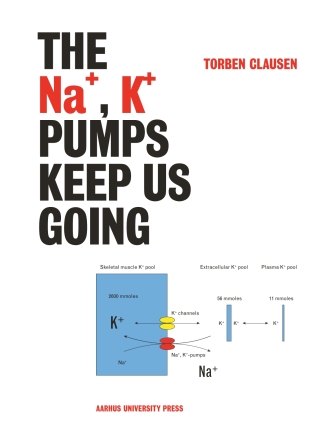 Cover image: The Na+, K+ Pumps Keep Us Going 9788771249392