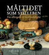 Cover image: Maltidet som stilleben 9788771249354