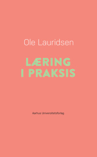 Imagen de portada: Læring i praksis 1st edition 9788771843675