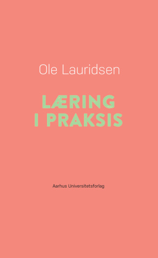 Cover image: Læring i praksis 1st edition 9788771843675