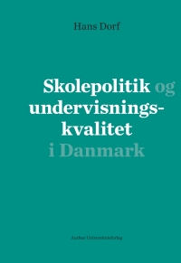 Imagen de portada: Skolepolitik og undervisningskvalitet i Danmark 9788771842661