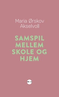 Cover image: Samspil mellem skole og hjem 9788771844375