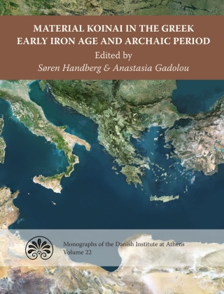 Cover image: Material Koinai in the Greek Early Iron Age and Archaic Period 1st edition 9788771843286