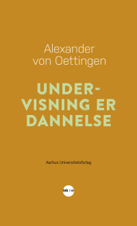 Cover image: Undervisning er dannelse 1st edition 9788771843903