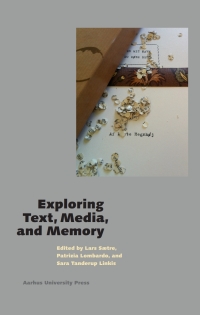 Imagen de portada: Exploring Text, Media, and Memory 1st edition 9788771843873