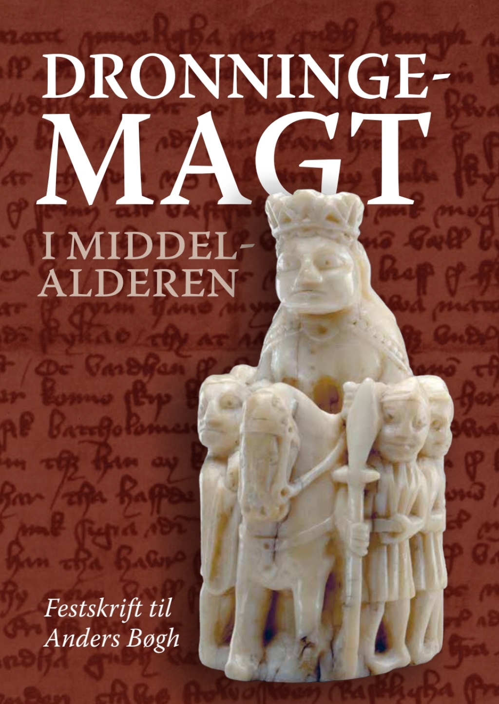 Dronningemagt i Middelalderen Festskrift til Anders Bh 1st Edition