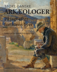 Cover image: Store danske arkæologer 9788771847512